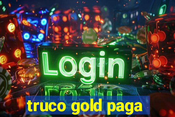 truco gold paga